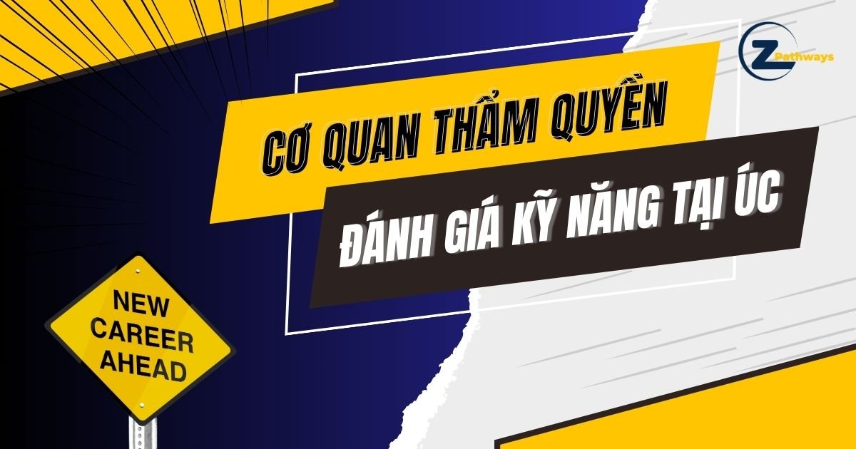 Cơ Quan Thẩm Quyền Đánh Giá Kỹ Năng Tại Úc